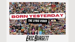 Eric Burgett  quotBorn Yesterdayquot Official Lyric Video [upl. by Milicent]