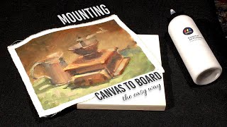 Mounting A Painting the Easy Way  Canvas to Board [upl. by Sophey]