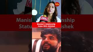 Manisha Rani reveals her relationship status with Abhishek Malhan aka Fukra Insaan  SBB [upl. by Abihsot]