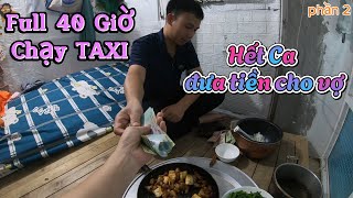 Taxi vlogs Full 40 Giờ Chạy TAXI phần 2 [upl. by Novaj]