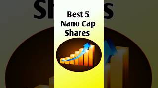 best 5 nano cap shares  best 5 nano cap stocks  🔥📈📊🎢💯 [upl. by Drwde]