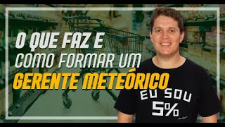 Como se tornar ou formar um Gerente Meteórico no Supermercado [upl. by Santoro]