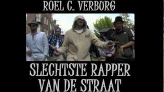 Slechtste Rapper Van De Straat Rijmend  Roel C Verburg [upl. by Heidie]