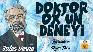 Doktor OXun Deneyi  Jules Verne Sesli Kitap Tek Parça Rana Toka [upl. by Elson130]