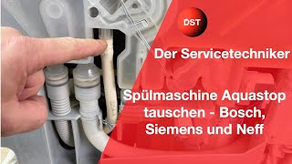 Spülmaschine Aquastop tauschen  Bosch Siemens und Neff [upl. by Magel]