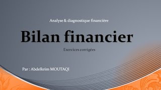 Analyse Financiere  Bilan Financier  أحسن شرح و بالدارجة المغربية [upl. by Aneerhs]