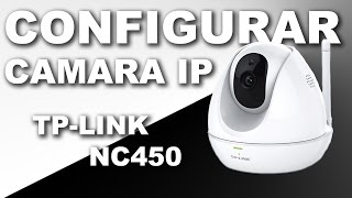 Configurar cámara ip wifi TPLINK NC450 [upl. by Notloc]