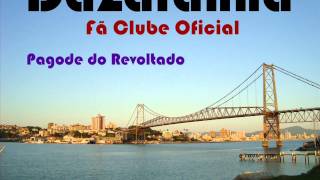 Pagode do Revoltado  Dazaranha [upl. by Hare234]