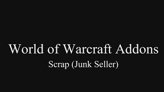 World of Warcraft Addons 9  Scrap Junk Seller [upl. by Einal]