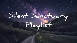 Silent Sanctuary NonStop Playlist 37 Songs [upl. by Oigroeg]