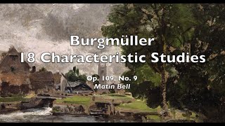 18 Characteristic Studies Op 109 No 9 Matin Bell by Burgmüller [upl. by Enilehcim]