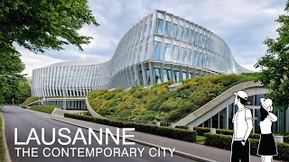 4K Lausanne 🇨🇭  The Contemporary City [upl. by Esineg]