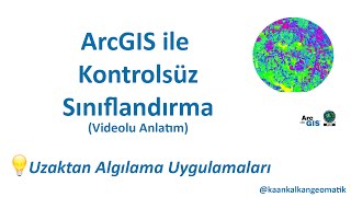 Uzaktan Algılama  2  ArcGIS ile uydu görüntülerini kontrolsüz sınıflandırma işlemi [upl. by Ginni]