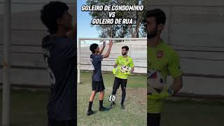 Goleiro de condomínio vs Goleiro de rua 😂🧤 [upl. by Brindell]