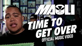 Maoli  Time To Get Over Official Music Video [upl. by Geddes405]