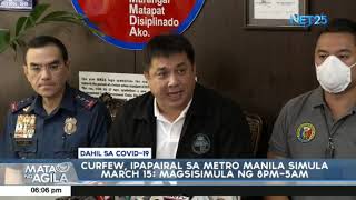 Curfew ipapairal sa Metro Manila simula March 15 magsisimula ng 800 pm500 am [upl. by Nove]