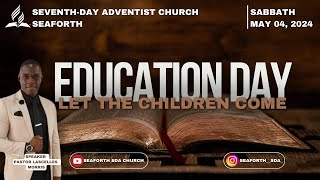 Sabbath AM  May 04 2024  EDUCATION DAY  quotLet The Children Comequot [upl. by Eednas]