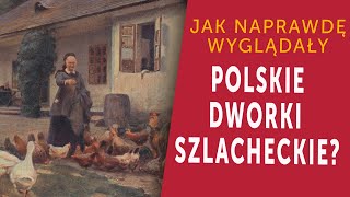 Polskie dworki szlacheckie Jak naprawdę żyło dawne ziemiaństwo Kamil Janicki o szlachcie odc 1 [upl. by Llennhoj]