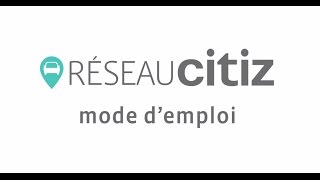 Voitures en libreservice du Réseau Citiz  mode demploi [upl. by Oitaroh730]