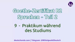 09  Praktikum während des Studiums  Goethe B2  Sprechen  Teil 2 Diskussion [upl. by Neerac]