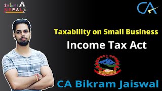 Taxability on Small Business I Presumptive Taxation I Shiksha Nepal I CA Nepal I CA Bikram Jaiswal [upl. by Imehon]