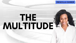 Priscilla Shirer The Multitude [upl. by Dewayne]