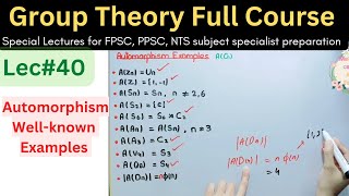 lec40 Inner Automorphism important examples in full detail mathematics afmathe ppsc maths PhD [upl. by Gorlin]