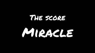 The Score  Miracle Lyrics video [upl. by Drue]