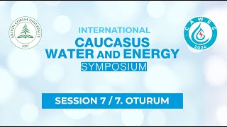 International Caucasus Water and Energy Symposıum Session 7  7 Oturum [upl. by Buskus]