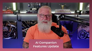 Ep 8  AI Companion Updates  quotGot a Minutequot with Patrick Kelley [upl. by Tingley]