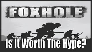 Foxhole  Is It Worth The Hype [upl. by Survance198]