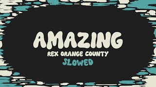 Rex Orange County  AMAZING slowed  reverb  lyrics [upl. by Acimak]