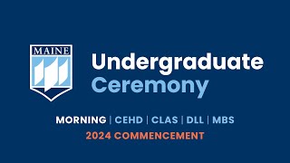 Undergraduate Ceremony Morning  2024 Commencement  The University of Maine [upl. by Avevoneg]