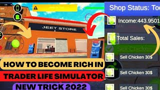 HOW to become rich in trader life simulator 🤑easy and fastest way new trick 2022 💯 only in 1 game [upl. by Shiekh369]