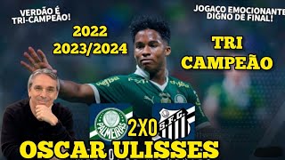 OSCAR ULISSES Palmeiras 2x0 Santos GloboCBN Verdão TRI CAMPEÃO PAULISTA 🏆 🏆 🏆 [upl. by Ahl167]