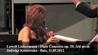 Jadwiga Kotnowska  Lowell Liebermann Concerto for Flute and Orchestra Op39 3rd mvm [upl. by Eiddam]