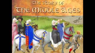 The Story of the Middle Ages FULL audiobook  part 1 of 3 [upl. by Stevie696]