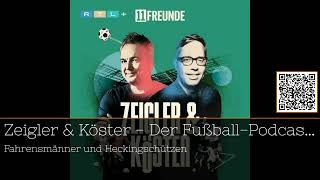 quotHerrlich Skurril Zeigler amp Köster zerlegen die Fußballweltquot podcast 45Minuten [upl. by Vange]