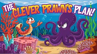 The Clever Prawn and the Greedy Octopus  STORY HOUSE [upl. by Suolkcin]