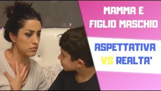 MAMMAampFIGLIO MASCHIO Aspettativa Vs Realtà😱😇 [upl. by Gay]