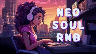 Neo soul music  Songs playlist put you better mood  Chill soulrampb mix [upl. by Egan599]