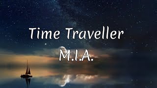 MIA  Time Traveller Lyrics [upl. by Acilegna]