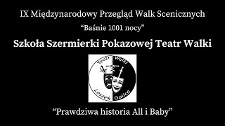 All i Baba  SZKOŁA SZERMIERKI POKAZOWEJ TEATRU WALKI  GŁOGOCZÓW 2024 [upl. by Livi]