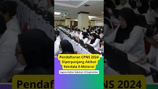 Pendaftaran CPNS 2024 Diperpanjang Akibat Kendala EMeterai Segera Daftar Sebelum 10 September [upl. by Innavoj]