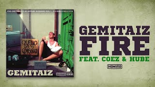 GEMITAIZ feat COEZ amp HUBE  11  FIRE [upl. by Ayoral]