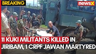 Manipur 11 Kuki Militants Killed In Jiribam  1 CRPF Jawan Martyred in Gunfight  NewsX [upl. by Savadove]