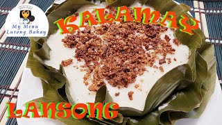 KALAMAY LANSONG  PINOY KAKANIN  KALAMAY RECIPE  STEAM RICE CAKE  LATIK [upl. by Hecht]