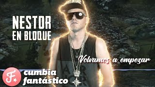 Nestor en Bloque  Volvamos a empezar │ Letra 2018 [upl. by Wanids]