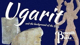 Ugarit and the Background of the Bible [upl. by Ewens]