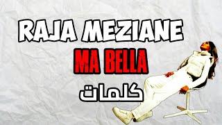 كلمات أغنية رجاء مزيان مابيلا Ma Bella Raja Meziane music Lyrics [upl. by Aissatsan]